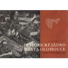 Historické jádro města Olomouce a jeho problematika.
